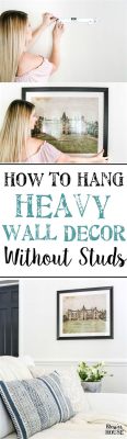 How to Hang Heavy Wall Art: A Detailed Guide with Multiple Perspectives