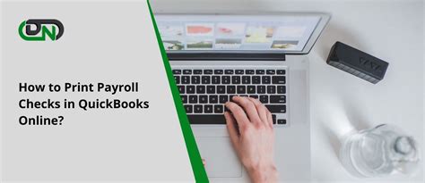 how to print payroll checks in quickbooks online and why understanding the process can save you time during tax season