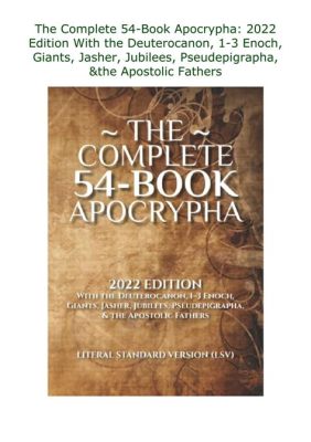 What Are the 54 Books of the Apocrypha: A Diverse Exploration